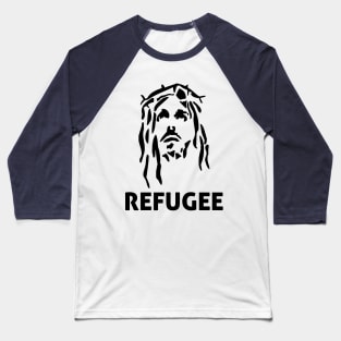 Jesus Refugee Baseball T-Shirt